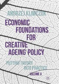 bokomslag Economic Foundations for Creative Ageing Policy, Volume II