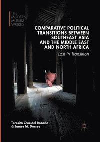 bokomslag Comparative Political Transitions between Southeast Asia and the Middle East and North Africa