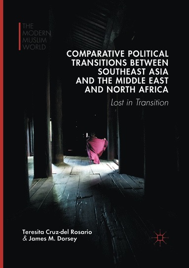 bokomslag Comparative Political Transitions between Southeast Asia and the Middle East and North Africa