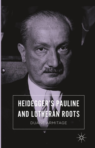 bokomslag Heidegger's Pauline and Lutheran Roots