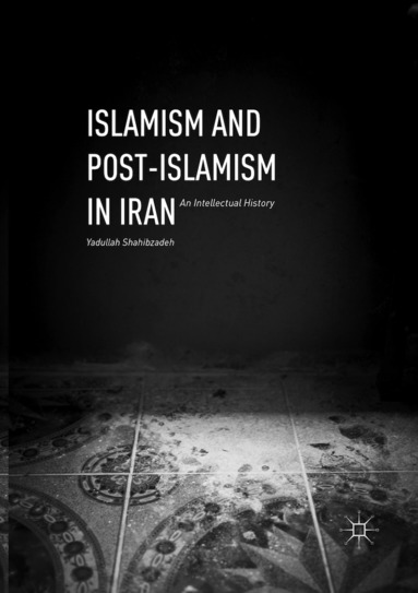 bokomslag Islamism and Post-Islamism in Iran