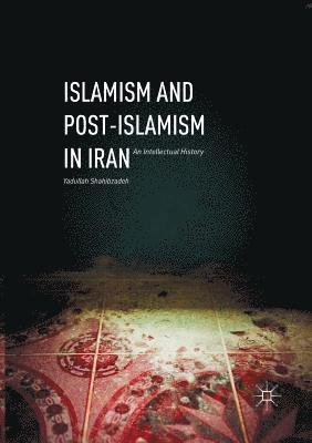 Islamism and Post-Islamism in Iran 1