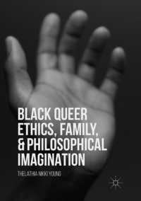 bokomslag Black Queer Ethics, Family, and Philosophical Imagination