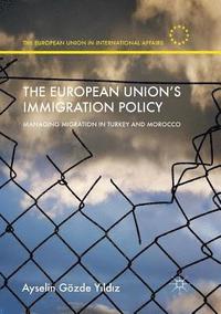 bokomslag The European Unions Immigration Policy