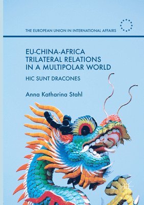 bokomslag EU-China-Africa Trilateral Relations in a Multipolar World