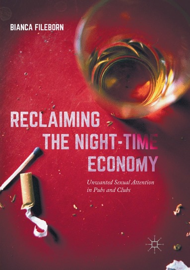 Bianca Fileborn - Reclaiming the Night-Time Economy, Häftad
