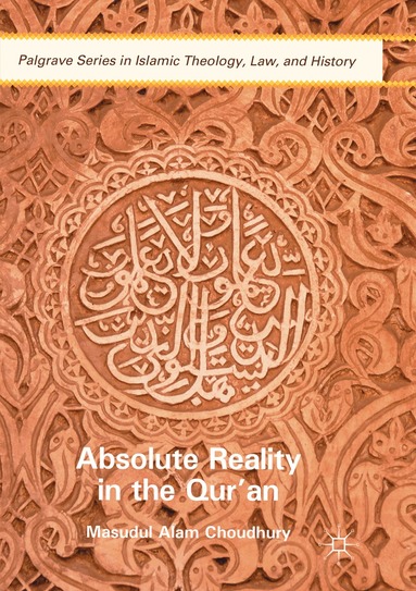 Masudul Alam Choudhury - Absolute Reality in the Qur'an, Häftad