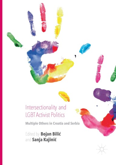 Bojan Bilić, Sanja Kajinić - Intersectionality and LGBT Activist Politics, Häftad