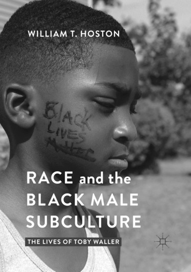 William T. Hoston - Race and the Black Male Subculture, Häftad