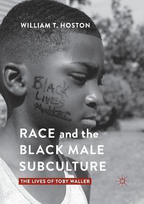 bokomslag Race and the Black Male Subculture