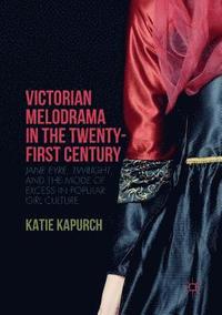 bokomslag Victorian Melodrama in the Twenty-First Century