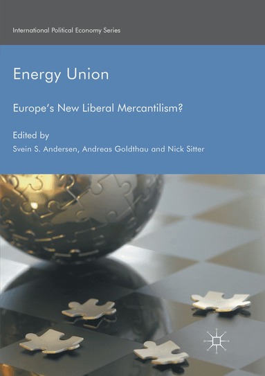 Svein S. Andersen, Andreas Goldthau, Nick Sitter - Energy Union, Häftad