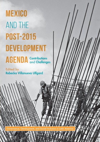 Rebecka Villanueva Ulfgard - Mexico and the Post-2015 Development Agenda, Häftad