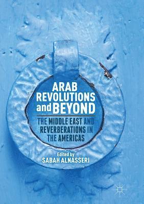 bokomslag Arab Revolutions and Beyond