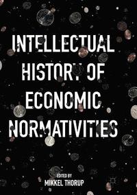 bokomslag Intellectual History of Economic Normativities