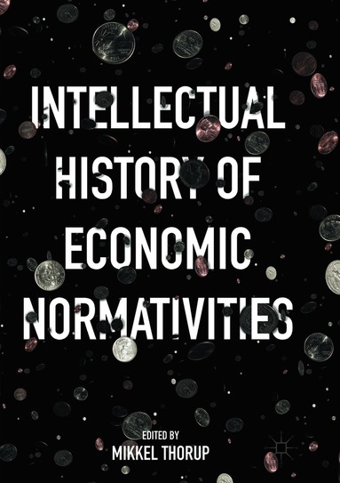 Mikkel Thorup - Intellectual History of Economic Normativities, Häftad
