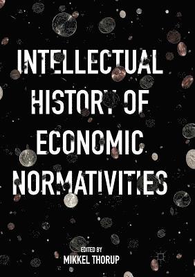 Intellectual History of Economic Normativities 1