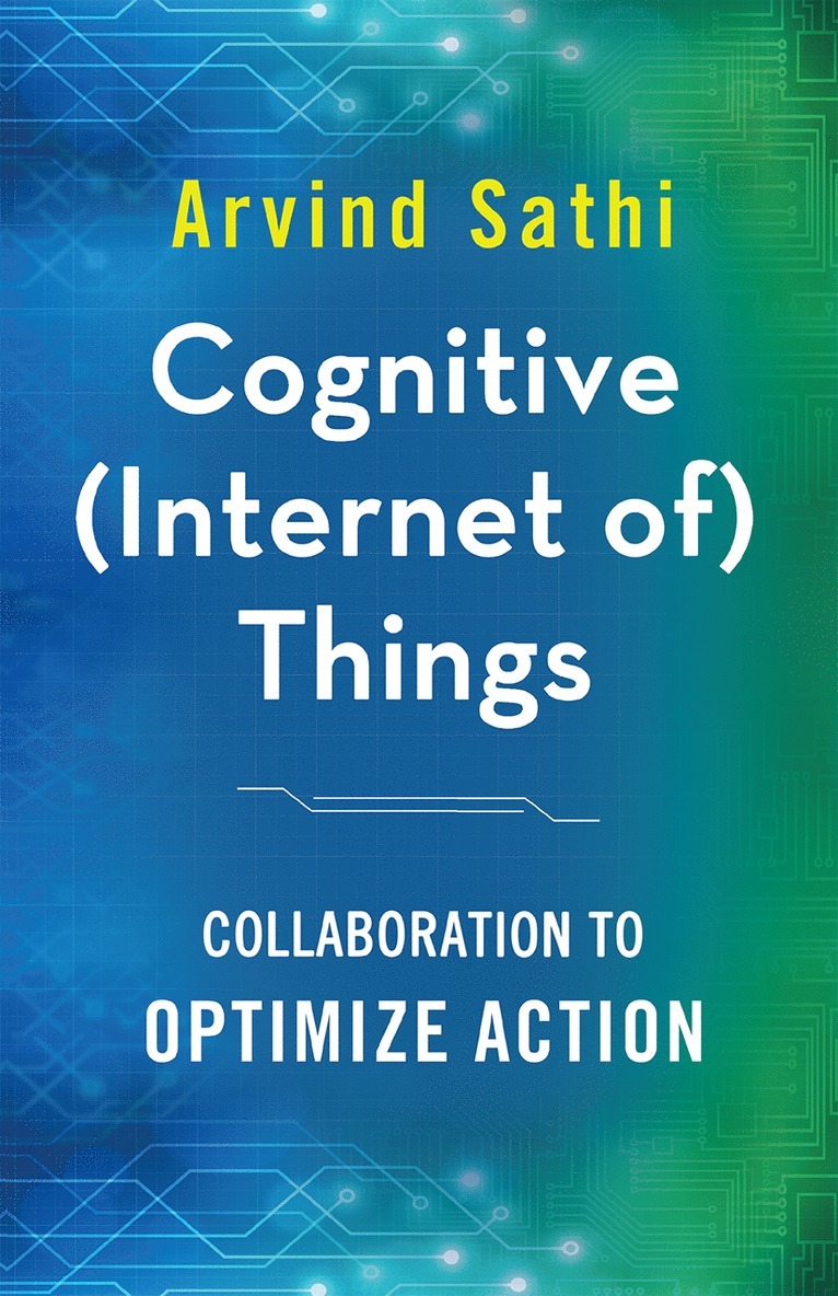 Arvind Sathi - Cognitive (Internet of) Things, Häftad