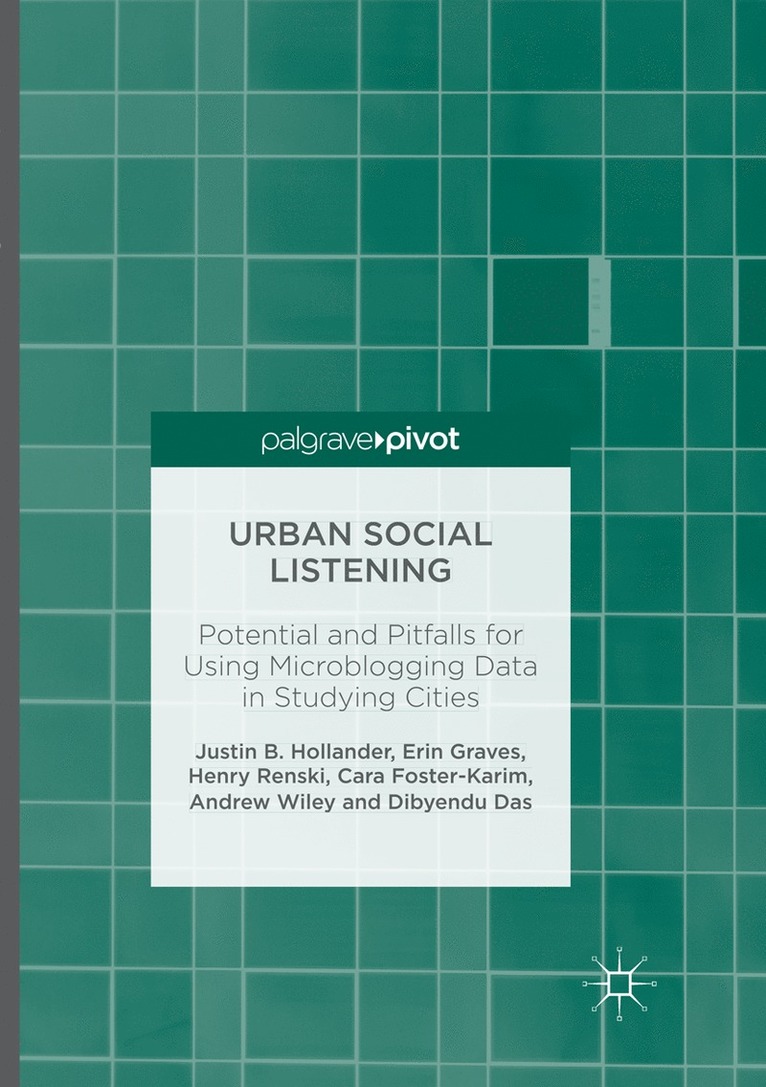 Justin B. Hollander, Erin Graves, Henry Renski, Cara Foster-Karim, Andrew Wiley, Dibyendu Das, Justin B Hollander - Urban Social Listening, Häftad