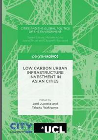 bokomslag Low Carbon Urban Infrastructure Investment in Asian Cities