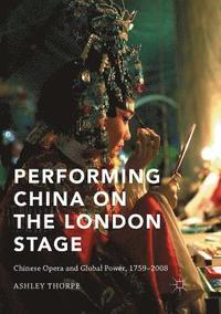 bokomslag Performing China on the London Stage