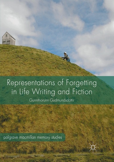 Gunnthorunn Gudmundsdottir - Representations of Forgetting in Life Writing and Fiction, Häftad