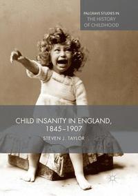 bokomslag Child Insanity in England, 1845-1907