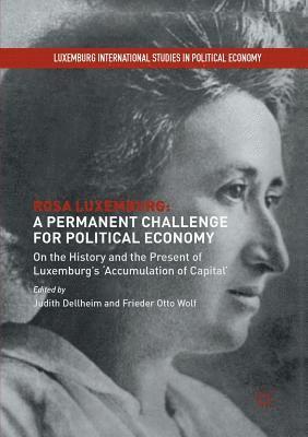 Rosa Luxemburg: A Permanent Challenge for Political Economy 1