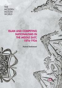 bokomslag Islam and Competing Nationalisms in the Middle East, 1876-1926