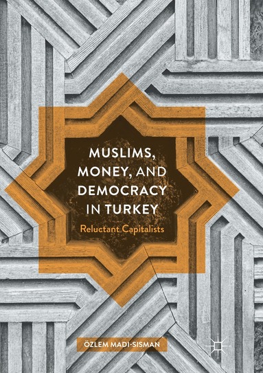 bokomslag Muslims, Money, and Democracy in Turkey