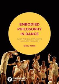 bokomslag Embodied Philosophy in Dance