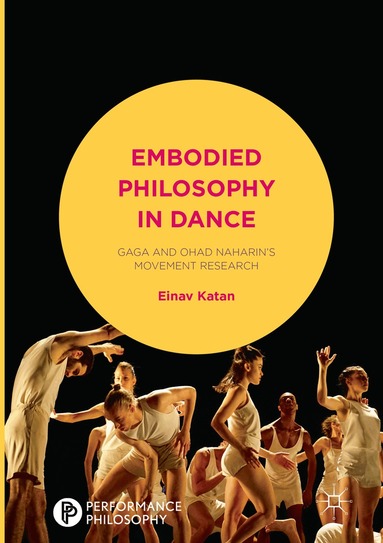 Einav Katan-Schmid - Embodied Philosophy in Dance, Häftad