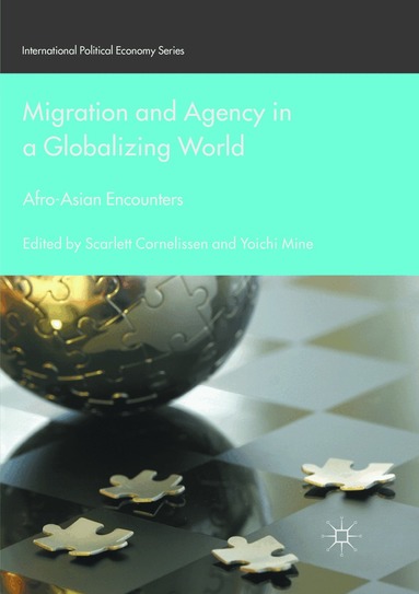 Scarlett Cornelissen, Yoichi Mine - Migration and Agency in a Globalizing World, Häftad