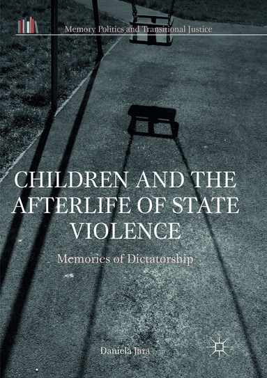 Daniela Jara - Children and the Afterlife of State Violence, Häftad