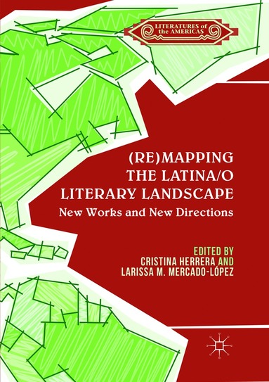 bokomslag (Re)mapping the Latina/o Literary Landscape