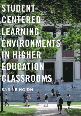 Student-Centered Learning Environments in Higher Education Classrooms 1