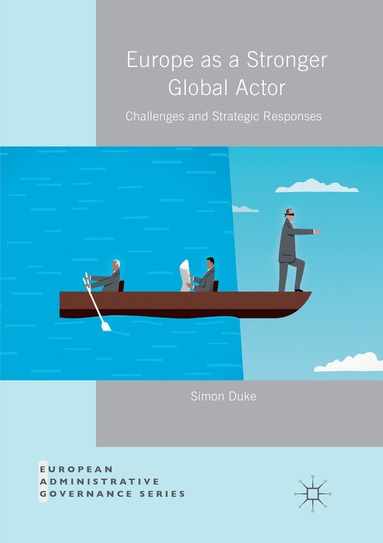Simon Duke - Europe as a Stronger Global Actor, Häftad