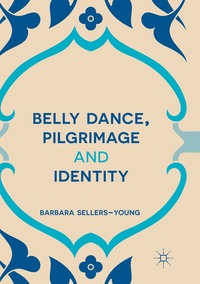 bokomslag Belly Dance, Pilgrimage and Identity