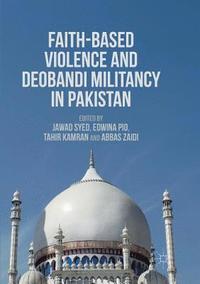 bokomslag Faith-Based Violence and Deobandi Militancy in Pakistan