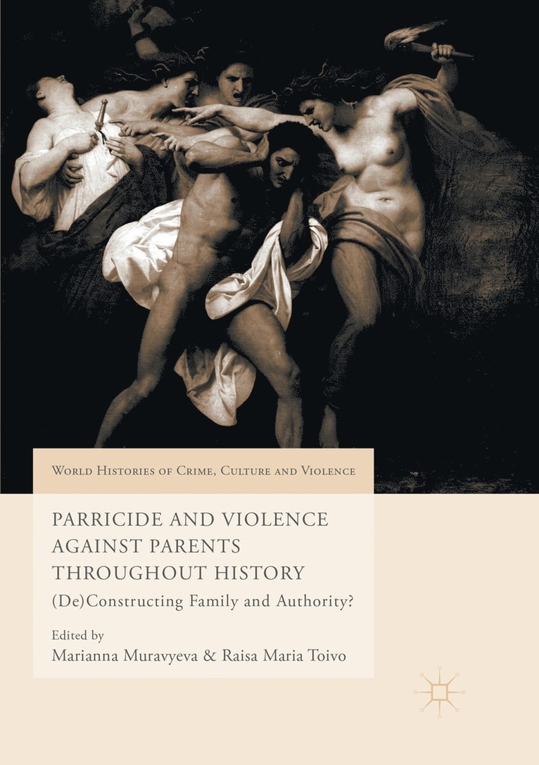 Marianna Muravyeva, Raisa Maria Toivo - Parricide and Violence Against Parents throughout History, Häftad