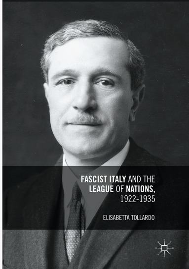 Elisabetta Tollardo - Fascist Italy and the League of Nations, 1922-1935, Häftad