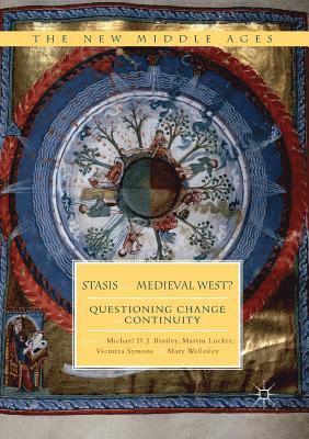 Michael D.J. Bintley, Martin Locker, Victoria Symons, Mary Wellesley, Michael D. J. Bintley - Stasis in the Medieval West?, Häftad