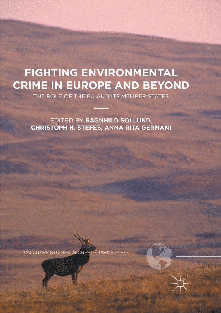 Ragnhild Sollund, Christoph H. Stefes, Anna Rita Germani - Fighting Environmental Crime in Europe and Beyond, Häftad