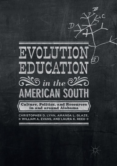Christopher D. Lynn, Amanda L. Glaze, William A. Evans, Laura K. Reed - Evolution Education in the American South, Häftad