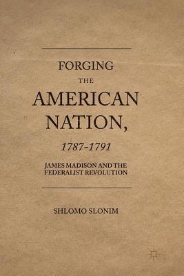 bokomslag Forging the American Nation, 1787-1791