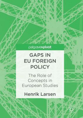 bokomslag Gaps in EU Foreign Policy