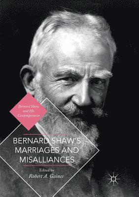 bokomslag Bernard Shaw's Marriages and Misalliances