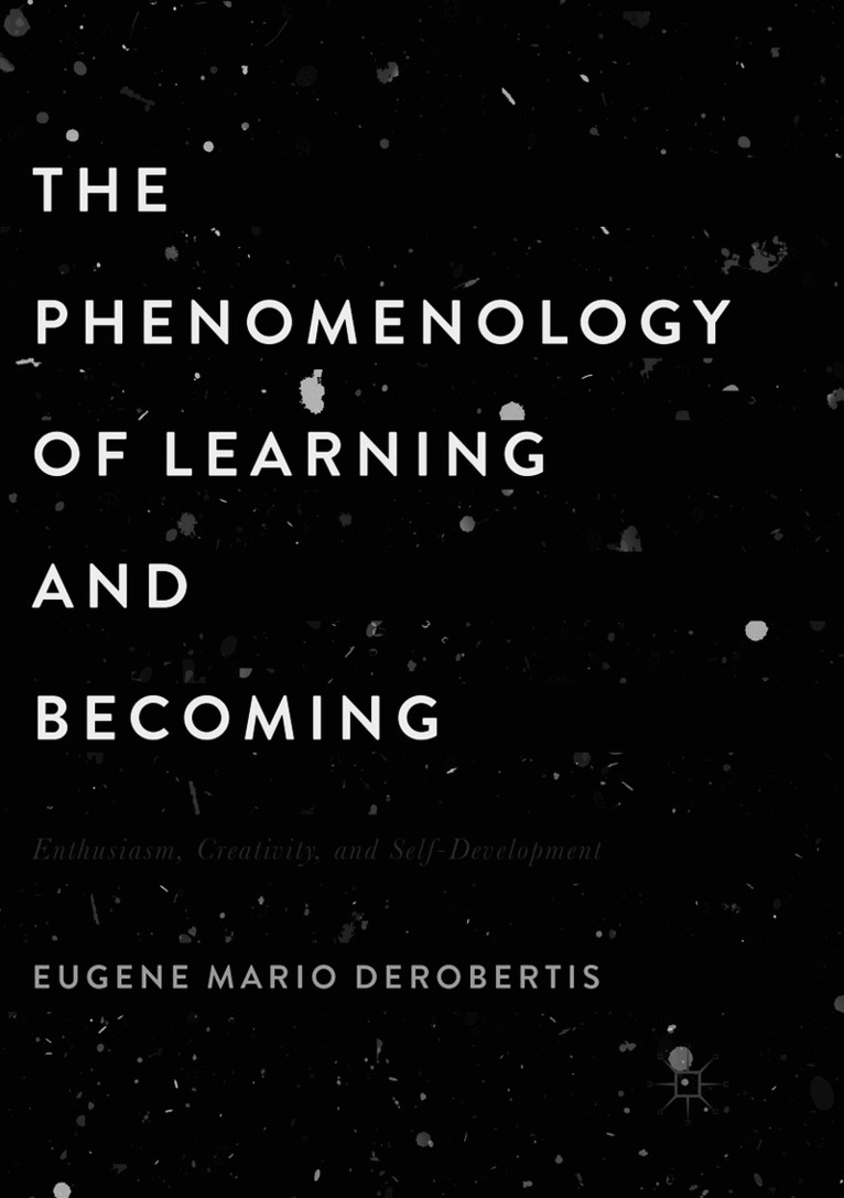 Eugene Mario DeRobertis, Eugene M. Derobertis, Eugene Mario Derobertis - Phenomenology of Learning and Becoming, Häftad
