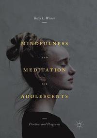 bokomslag Mindfulness and Meditation for Adolescents