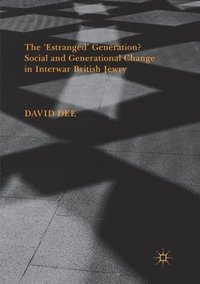 bokomslag The Estranged Generation? Social and Generational Change in Interwar British Jewry